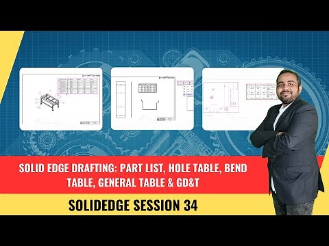 Solid Edge Drafting: Part List, Hole Table, Bend Table, General Table & GD&T | Session 34