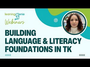 Webinar | Building Language and Literacy Foundations in TK: Practical Applications