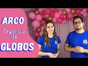¿Cómo hacer un arco de globos? | Arco Orgánico | Decoración para principiantes.