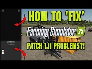 FIX PATCH 1.11 PROBLEMS?!!! PLUS IDENTIFY MOD CONFLICTS! Farming Simulator 25