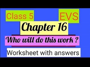 #studytime Class 5/EVS/Chapter 16/Who will do this work ?/Worksheet with answers/KV/NCERT/CBSE