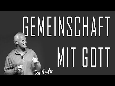 DAN MOHLER | GEMEINSCHAFT MIT GOTT | DEUTSCH | GERMAN | JESUSCREW 2021