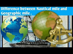 What is Nautical mile . What is Geographic Mile . Difference