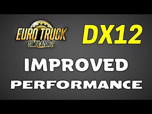 ETS2/ATS - Performance Optimization, DirectX 12 and Graphics Improvements