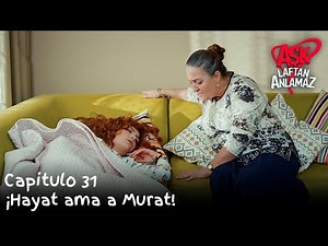 ¡Hayat ama a Murat! | Amor Sin Palabras Capitulo 31