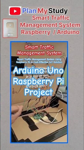 Smart Traffic Management System using Arduino Uno / Raspberry Pi : A Student project #planmystudy