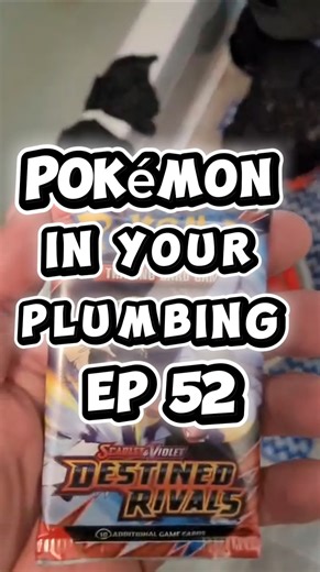 DESTINED RIVALS in the Plumbing?! - Pokémon in your plumbing Ep 52