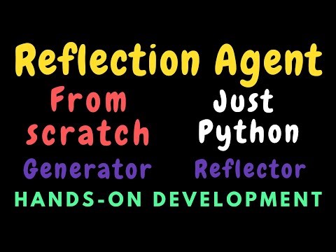 Agent Design Pattern - Reflection agents from scatch in raw Python