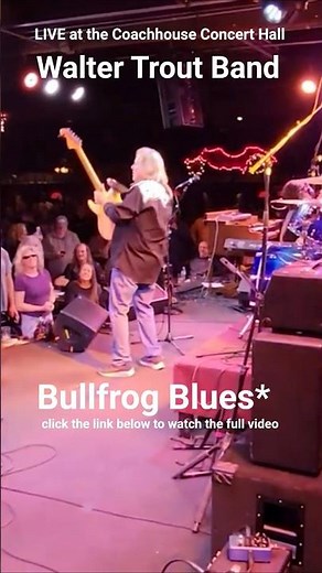 ‪@musicUcansee‬ Walter Trout Band *Bullfrog Blues LIVE at the Coachhouse Concert Hall