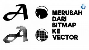Cara Mengubah Gambar Bitmap ke Vektor - Tribun Video