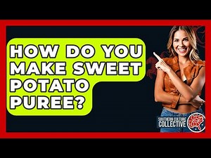 How Do You Make Sweet Potato Puree? - Southern Culture Collective