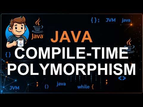 73 - Compile-Time Polymorphism in Java | Method Overloading Explained