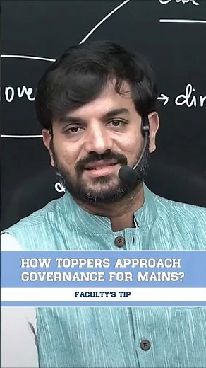 HOW TOPPERS APPROACH GOVERNANCE FOR MAINS?