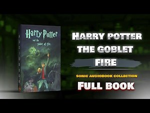 Harry Potter And The Goblet of Fire - Free Full Audiobook #harrypotter