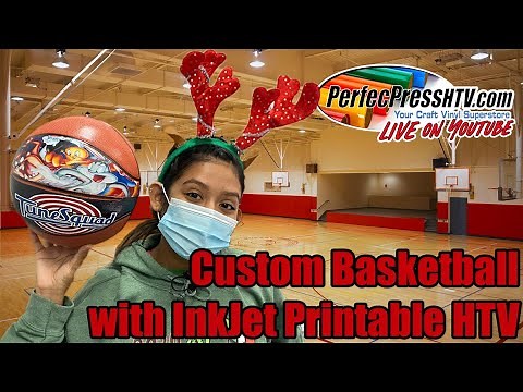 PerfecPress Live: Making a Custom Basketball with Inkjet Printable HTV