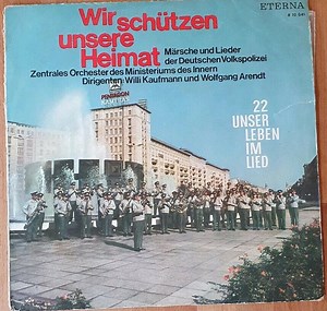 Zentrales Orchester Des Ministeriums Des Innern - Wir Schützen Unsere Heimat (Märsche Und Lieder Der Deutschen Volkspolizei)