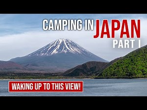 Camping In Japan | Incredible Mt Fuji View at Lake Motosu (Part I)