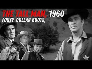 Barry Sullivan, Full Episodes, Forty Dollar Boots, The Tall Man, 1960