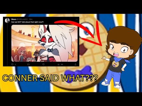 conner the waffle says WHAT about helluva boss???