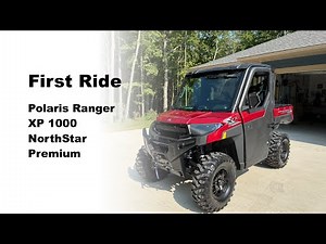 Polaris Ranger XP 1000 NorthStar Premium- First Ride