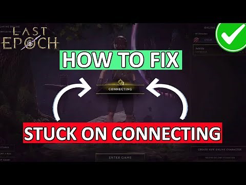 How To Fix Last Epoch Stuck on Connecting and Cannot Login