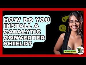 How Do You Install A Catalytic Converter Shield? - Talking Tech Trends