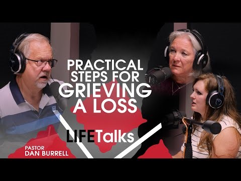 Practical Steps for Grieving a Loss | LIFETalks ep. 694