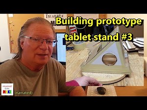 130. Simple DIY - building a prototype tablet stand - version #3