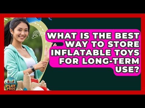 What Is The Best Way To Store Inflatable Toys For Long-term Use? - Outdoor Play Pros