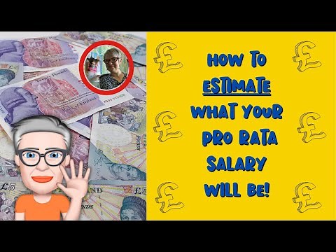 HOW TO ESTIMATE YOUR PRO RATA SALARY