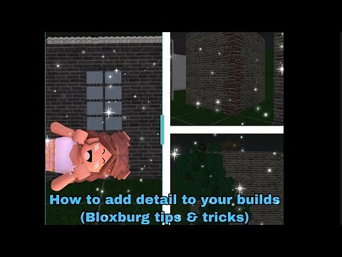 how to add detail to builds (bloxburg)