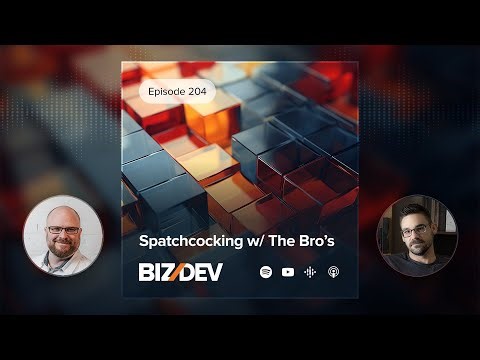 Spatchcocking w the Biz/Dev Bro’s