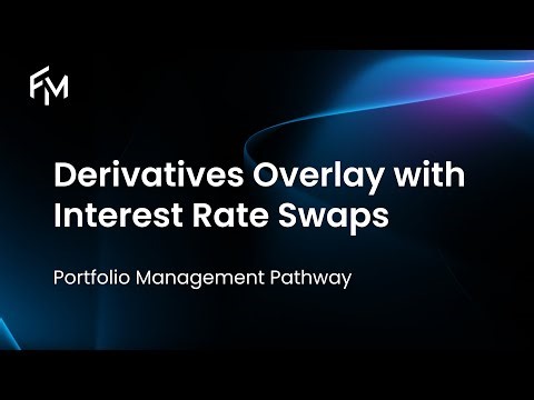CFA Level 3 | Fixed Income: Derivatives Overlay with Interest Rate Swaps