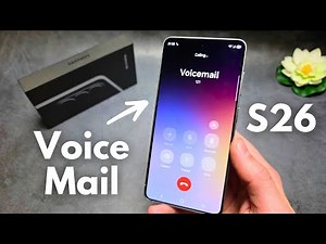 Samsung Galaxy S26 - How to Setup VoiceMail