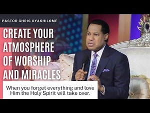 Create an atmosphere of worship and miracles | Pastor Chris Oyakhilome