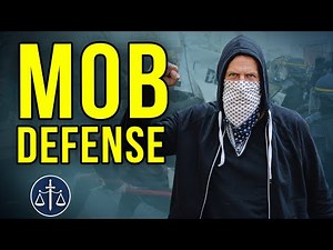 Defending Yourself Against the Violent Protest Mob