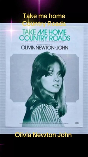 Olivia Newton John: Take me home, Country Roads. #80smusic