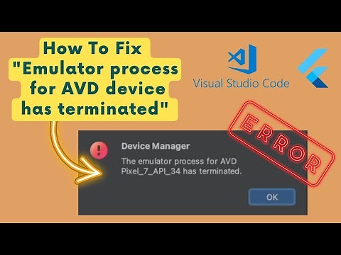 How To Fix "Emulator process for AVD device has terminated"