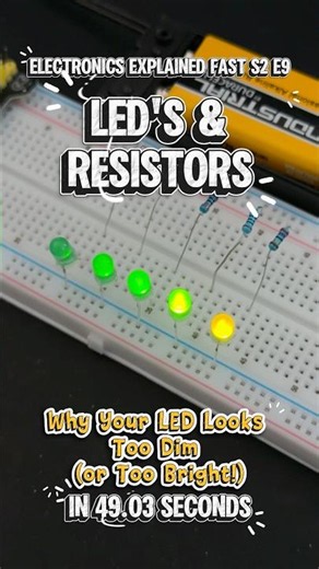 LEDs and Resistors Explained in 49.03 Seconds! Why Your LED Looks Too Dim (or Too Bright!)