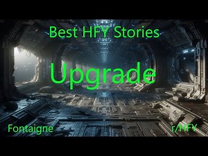 Best HFY Stories: Upgrade