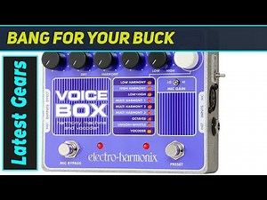 Electro-Harmonix Voice Box: The Ultimate Vocal Harmony & Vocoder Pedal