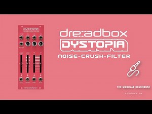 Episode 54: Dreadbox Dystopia | Eurorack Noise, Bitcrusher, Filter and much more!
