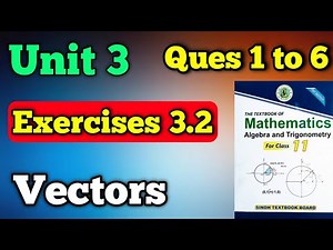 Exercise 3.2 all questions 1 to 6 unit 3 vectors class 11 new mathematics book | chapter 3