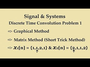 Discrete Time Convolution problem 1 [ Graphical & Matrix methods ]