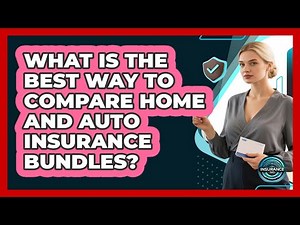 What Is The Best Way To Compare Home And Auto Insurance Bundles? - InsuranceGuide360.com