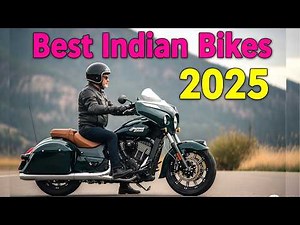 Top 7 Best Indian Motorcycles For 2025