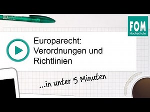 Europarecht: Verordnungen und Richtlinien | FOM Video Based Learning