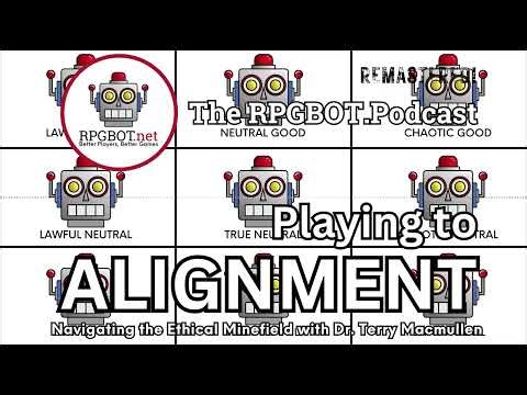 ALIGNMENT (Remastered!) - The Ethical Minefield with Dr. Terry Macmullan - RPGBOT.Podcast S4E72