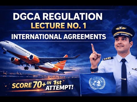 AIR REGULATION chapter 1 International Agreements /DGCA regulation classes/ICAO convention/freedoms