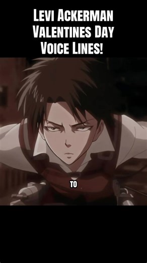 Levi Ackerman Valentines Day Voice Lines! #leviackerman #attackontitan #aot #levi #valentinesday